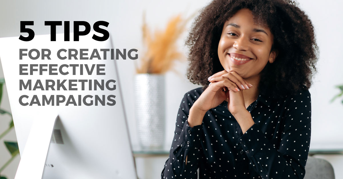 5 Tips for Creating Effective Marketing Campaigns