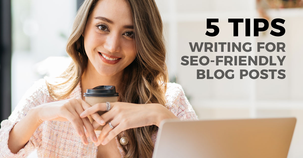 5 tips for writing SEO-friendly blog posts