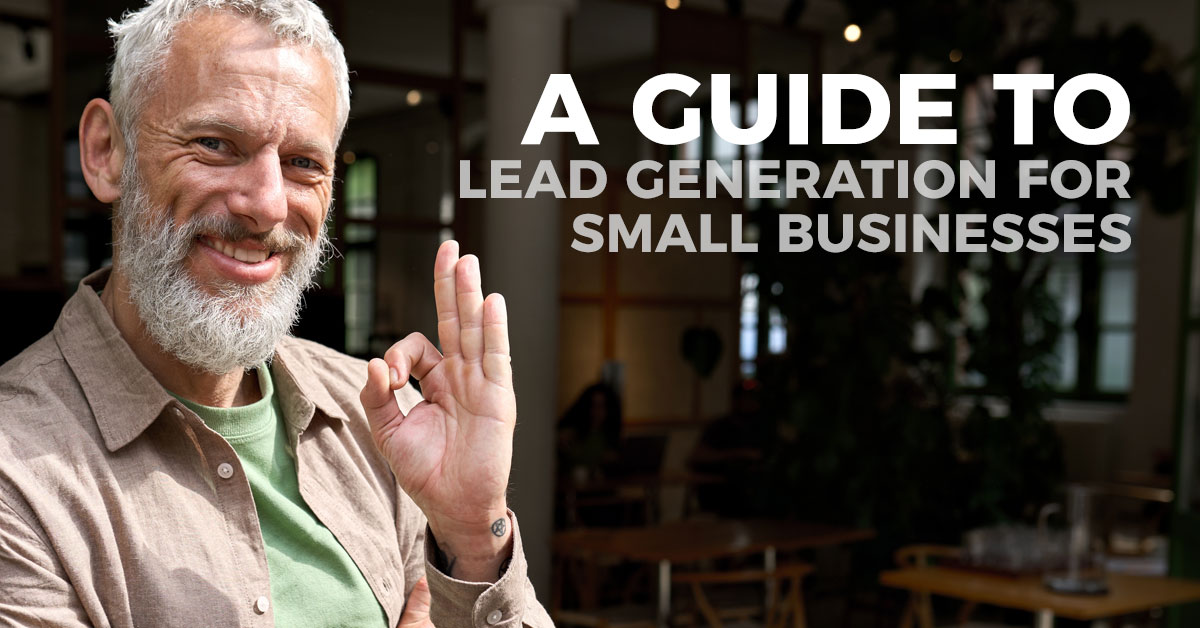 A Guide to Lead Generation for Small Businesses