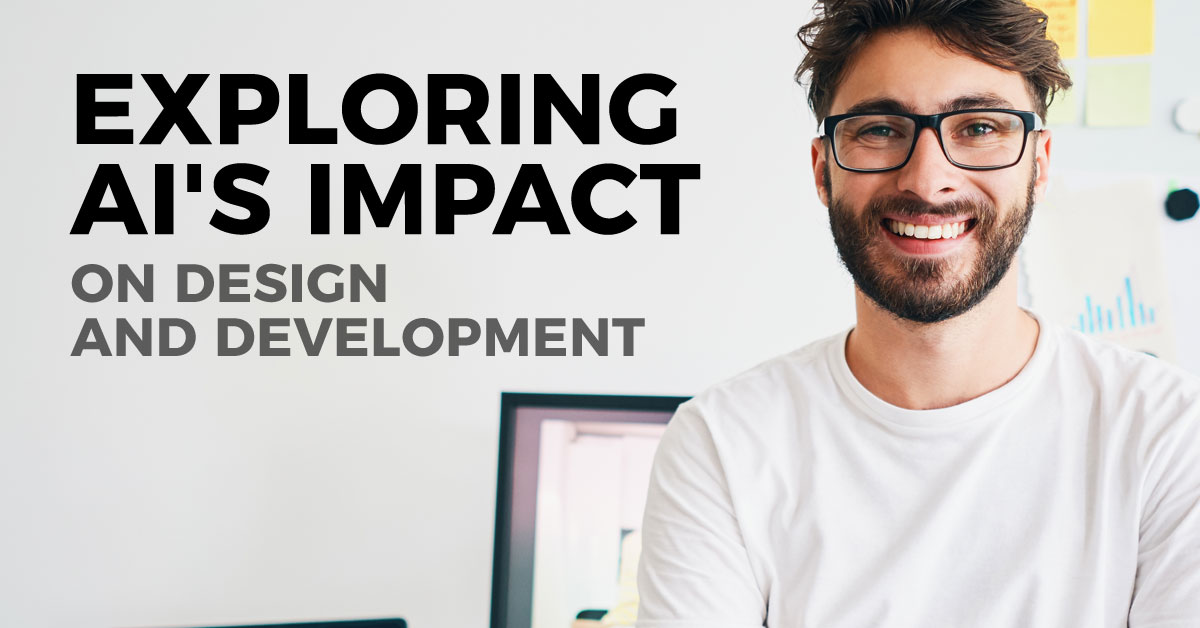 Exploring AI's Impact on Design and Development