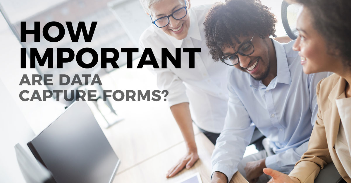The Unsung Heroes of Information: Why Data Capture Forms Matter More Than You Think