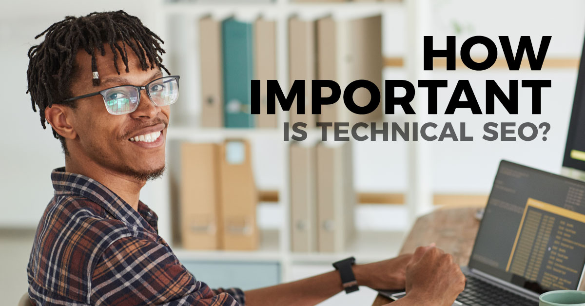 How important is technical SEO