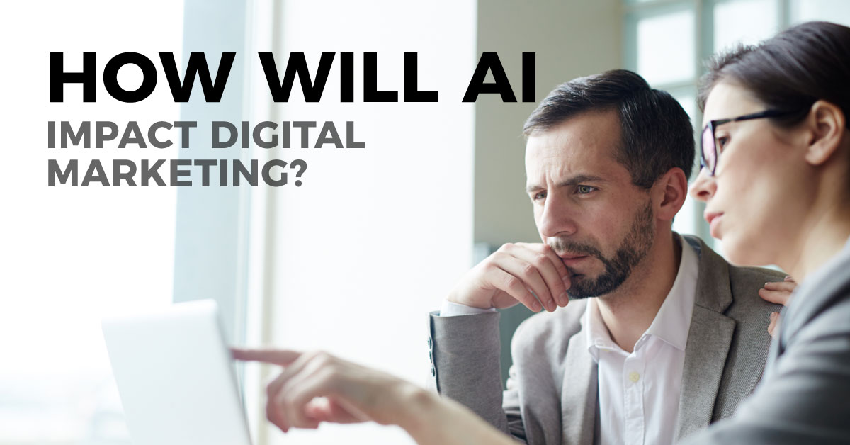 How will AI impact digital marketing?