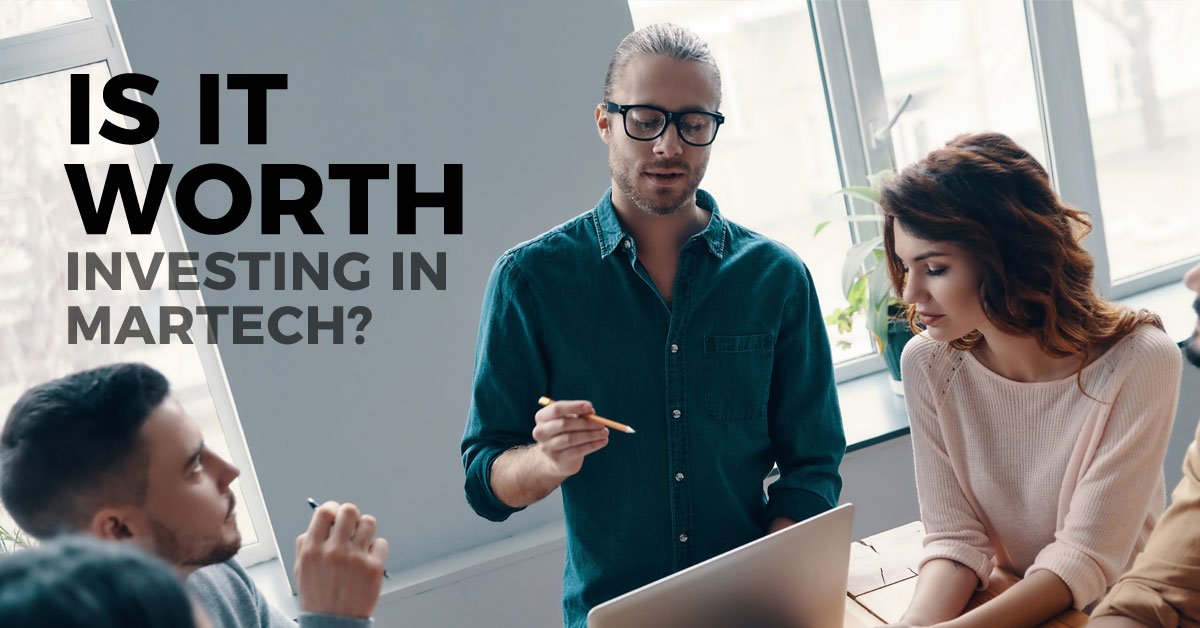 Is investing in a MarTech platform worth it?