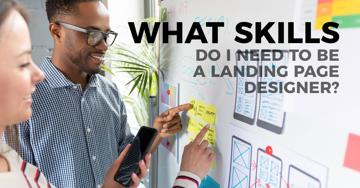 What Skills Do You Need to Be a Landing Page Web Designer?