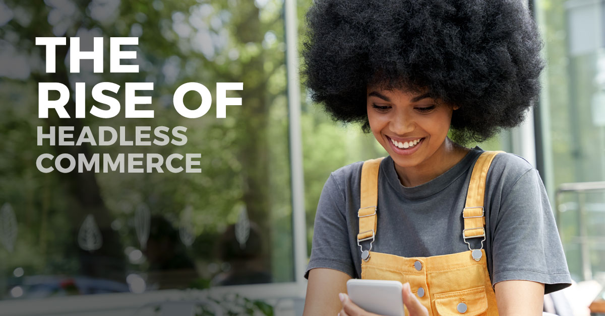 The Rise of Headless Commerce