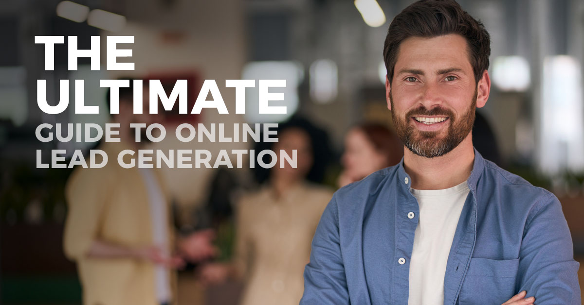 The Ultimate Guide to Online Lead Generation