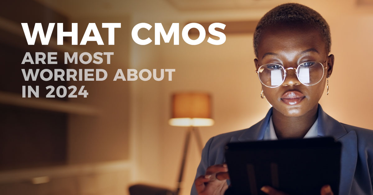 What CMOs are Most Worried About in 2024